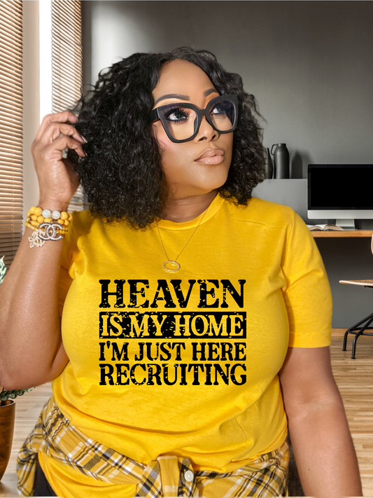 Heaven Is My Home Tee – I’m Just Here Recruiting